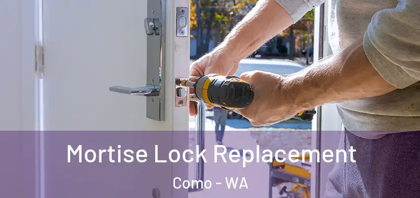 Mortise Lock Replacement Como - WA