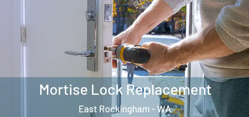 Mortise Lock Replacement East Rockingham - WA