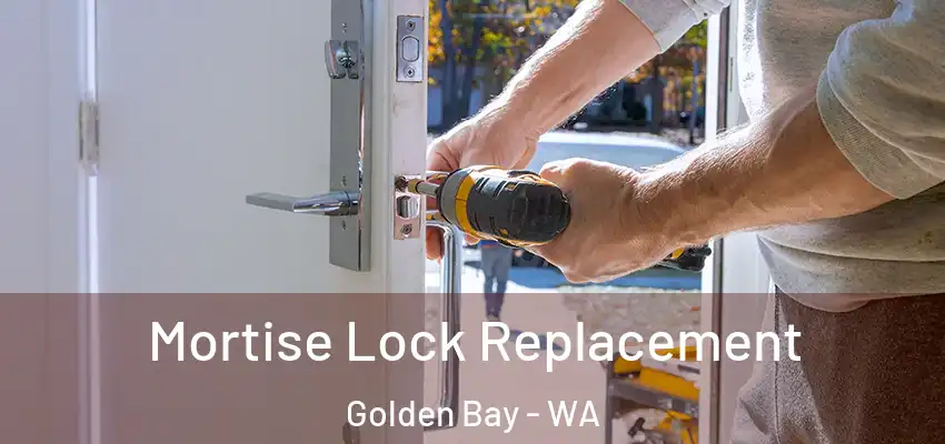 Mortise Lock Replacement Golden Bay - WA