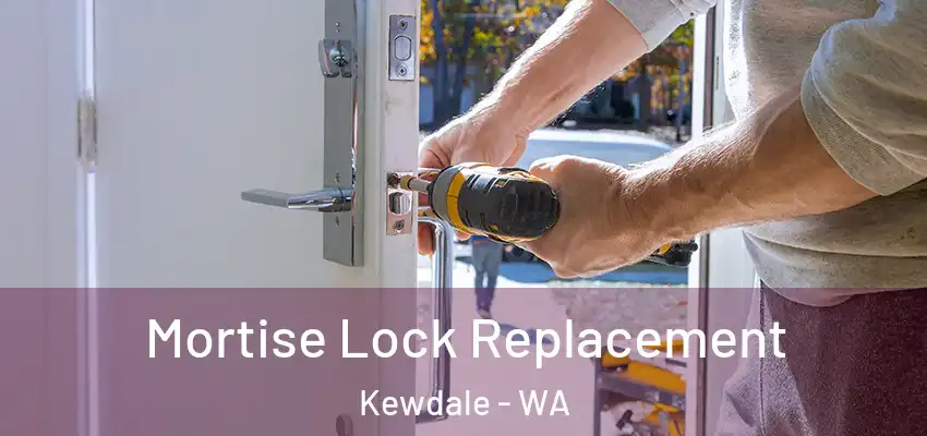 Mortise Lock Replacement Kewdale - WA