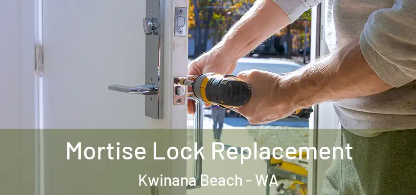 Mortise Lock Replacement Kwinana Beach - WA