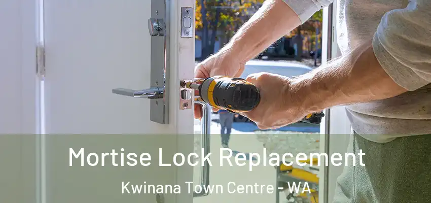 Mortise Lock Replacement Kwinana Town Centre - WA