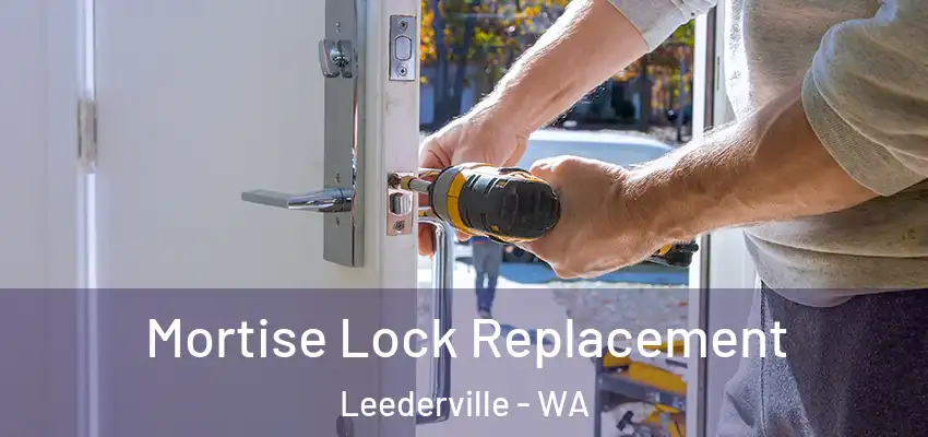 Mortise Lock Replacement Leederville - WA