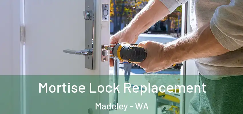 Mortise Lock Replacement Madeley - WA