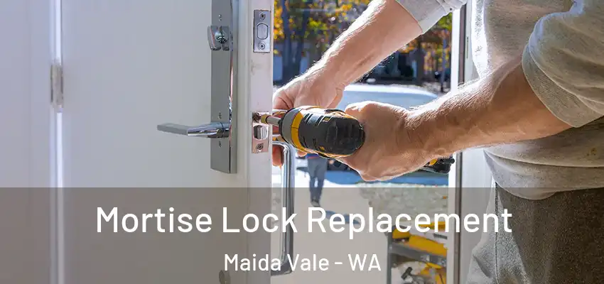 Mortise Lock Replacement Maida Vale - WA