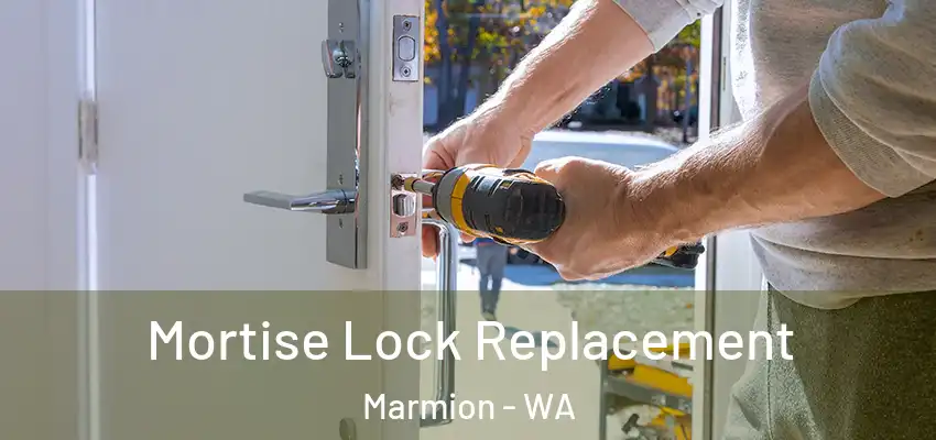 Mortise Lock Replacement Marmion - WA