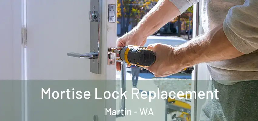 Mortise Lock Replacement Martin - WA