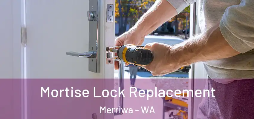  Mortise Lock Replacement Merriwa - WA