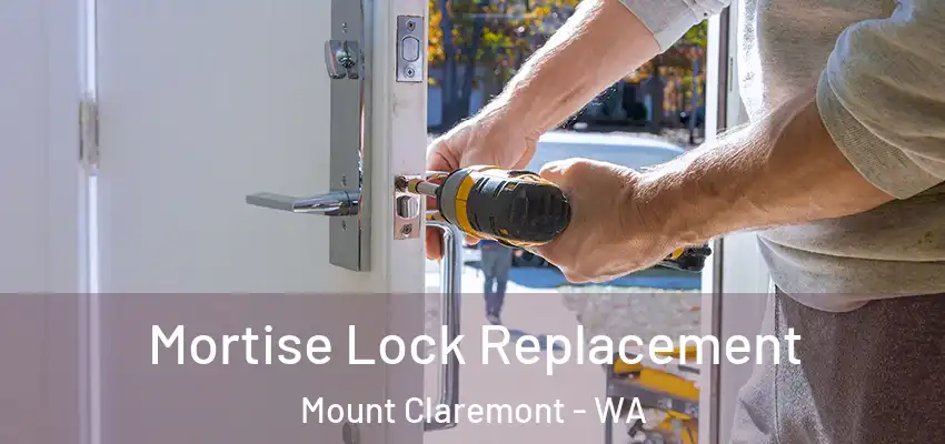 Mortise Lock Replacement Mount Claremont - WA