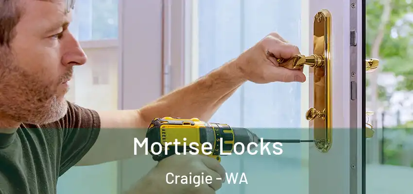  Mortise Locks Craigie - WA