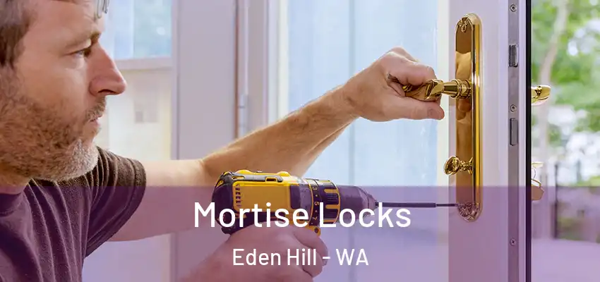 Mortise Locks Eden Hill - WA