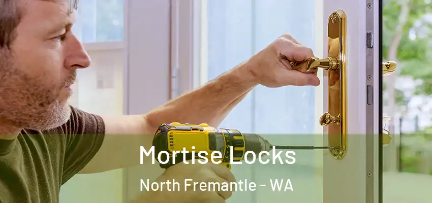 Mortise Locks North Fremantle - WA