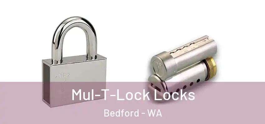 Mul-T-Lock Locks Bedford - WA