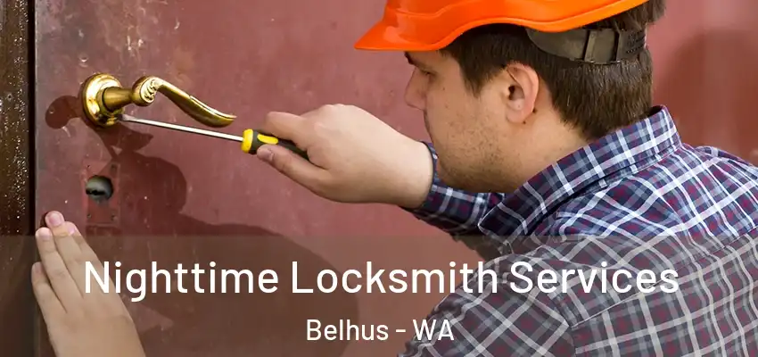 Nighttime Locksmith Services Belhus - WA