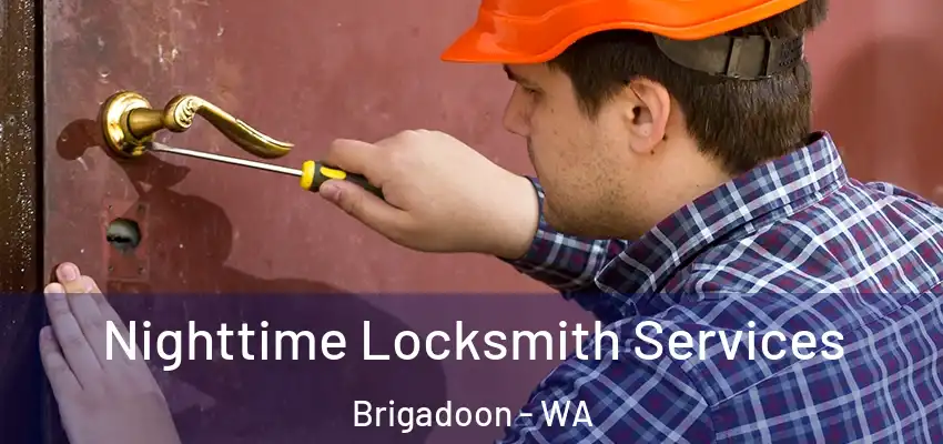 Nighttime Locksmith Services Brigadoon - WA