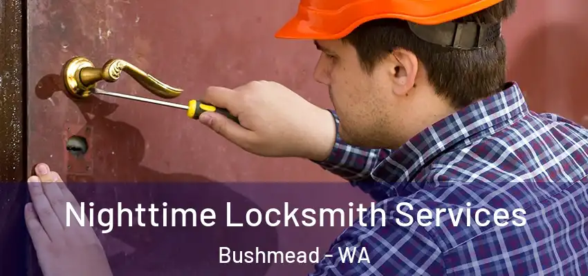  Nighttime Locksmith Services Bushmead - WA