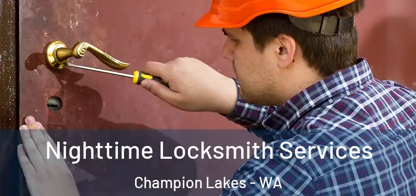 Nighttime Locksmith Services Champion Lakes - WA