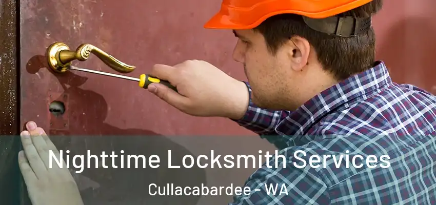 Nighttime Locksmith Services Cullacabardee - WA