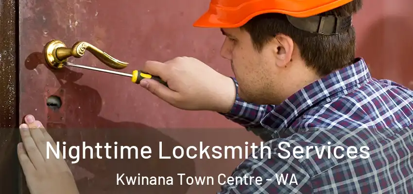 Nighttime Locksmith Services Kwinana Town Centre - WA