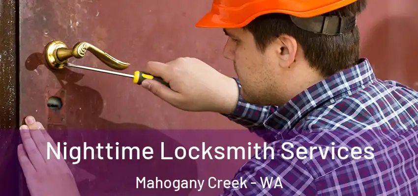 Nighttime Locksmith Services Mahogany Creek - WA