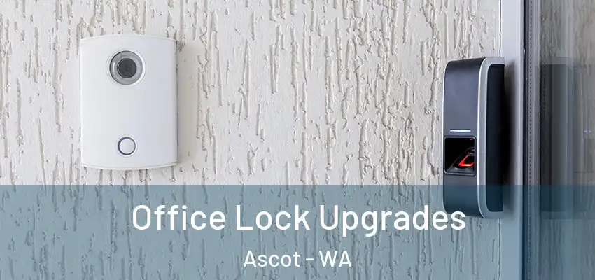 Office Lock Upgrades Ascot - WA