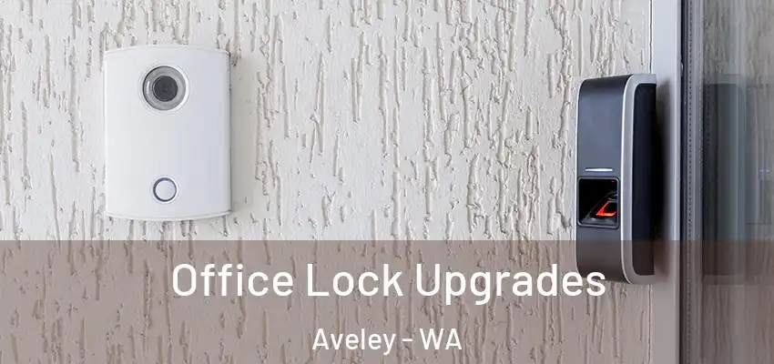 Office Lock Upgrades Aveley - WA