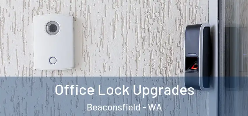  Office Lock Upgrades Beaconsfield - WA