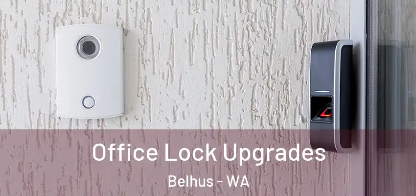 Office Lock Upgrades Belhus - WA