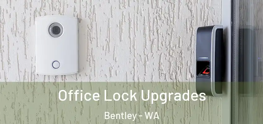 Office Lock Upgrades Bentley - WA