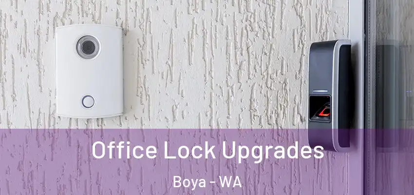  Office Lock Upgrades Boya - WA