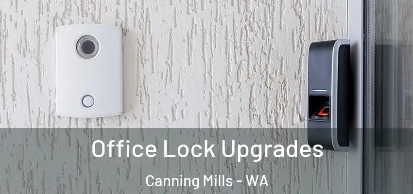  Office Lock Upgrades Canning Mills - WA