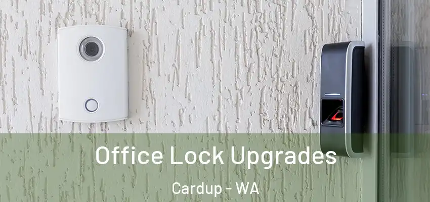 Office Lock Upgrades Cardup - WA