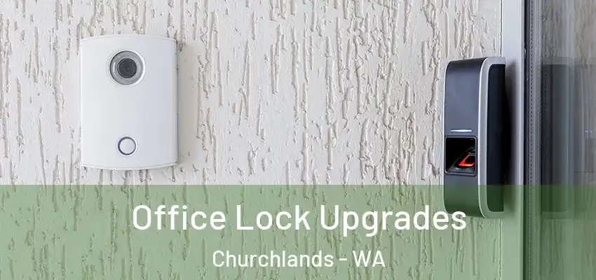 Office Lock Upgrades Churchlands - WA