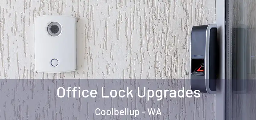  Office Lock Upgrades Coolbellup - WA
