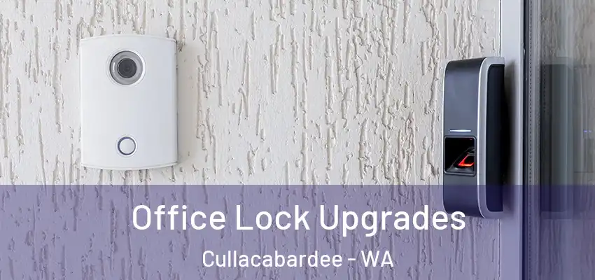  Office Lock Upgrades Cullacabardee - WA