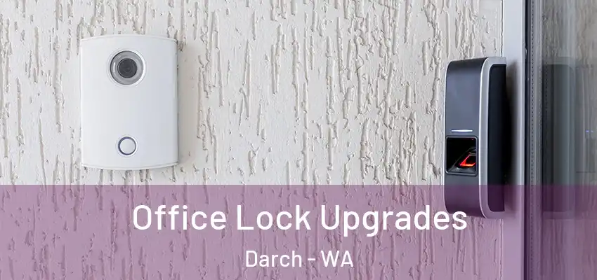 Office Lock Upgrades Darch - WA