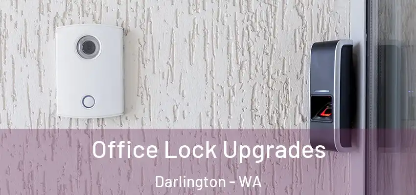  Office Lock Upgrades Darlington - WA