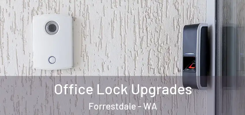 Office Lock Upgrades Forrestdale - WA