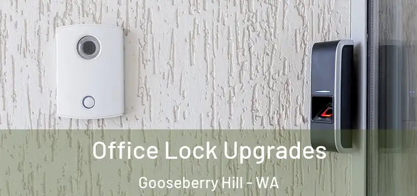 Office Lock Upgrades Gooseberry Hill - WA