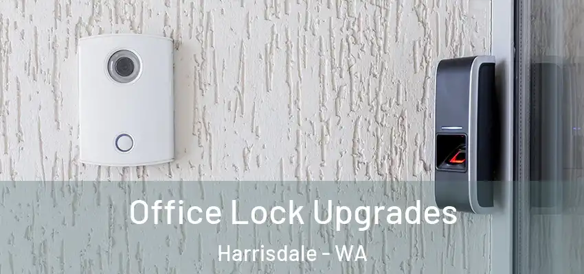 Office Lock Upgrades Harrisdale - WA