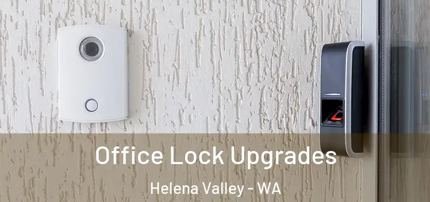 Office Lock Upgrades Helena Valley - WA