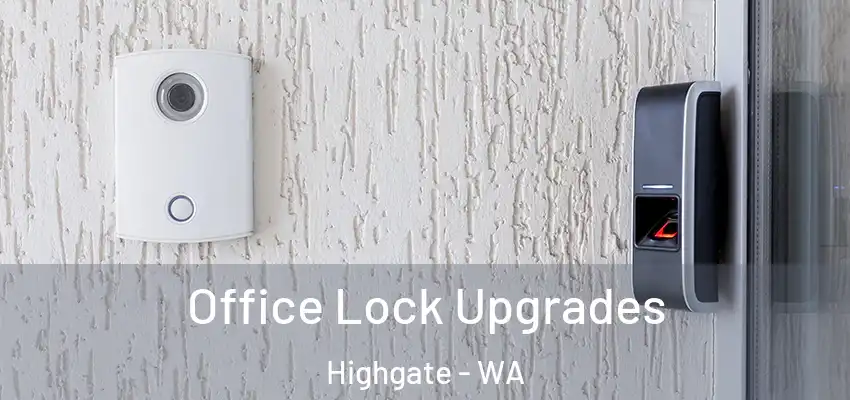  Office Lock Upgrades Highgate - WA