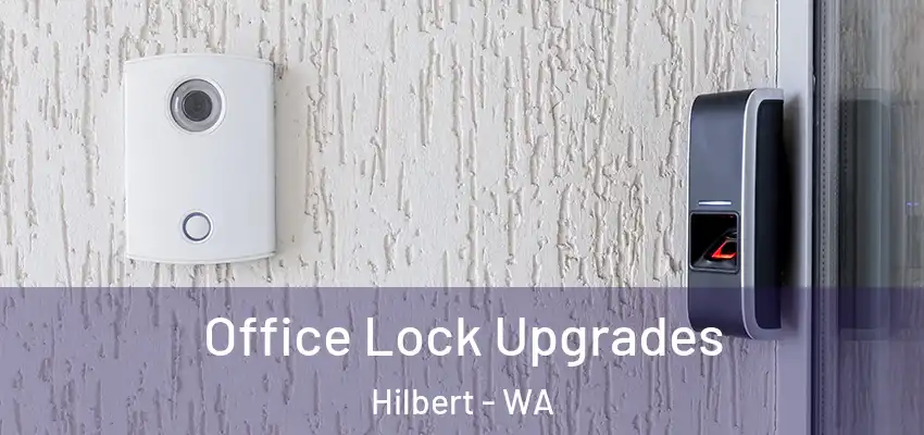 Office Lock Upgrades Hilbert - WA