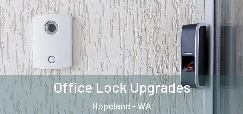 Office Lock Upgrades Hopeland - WA