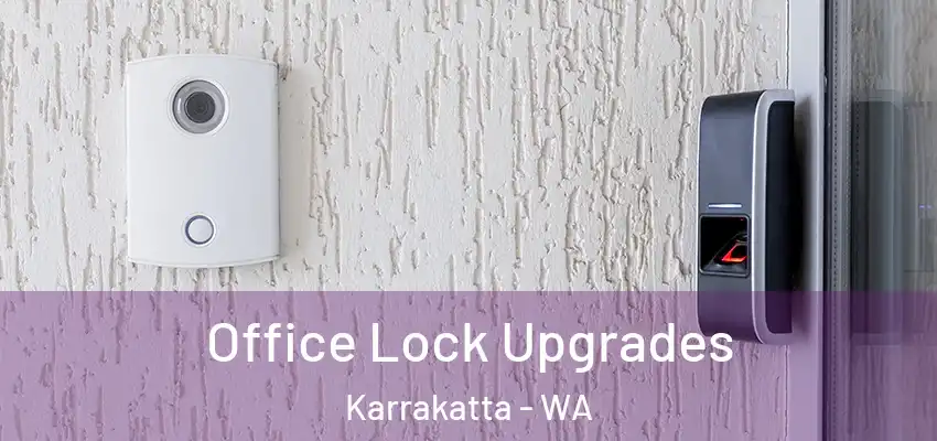  Office Lock Upgrades Karrakatta - WA