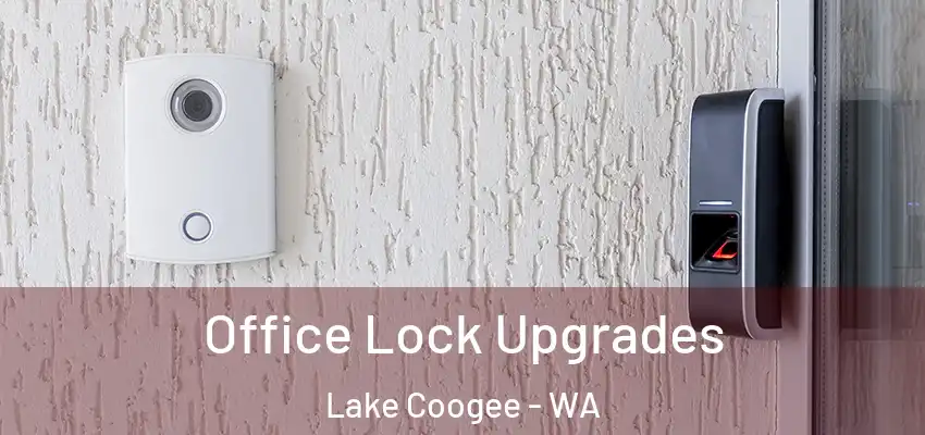 Office Lock Upgrades Lake Coogee - WA