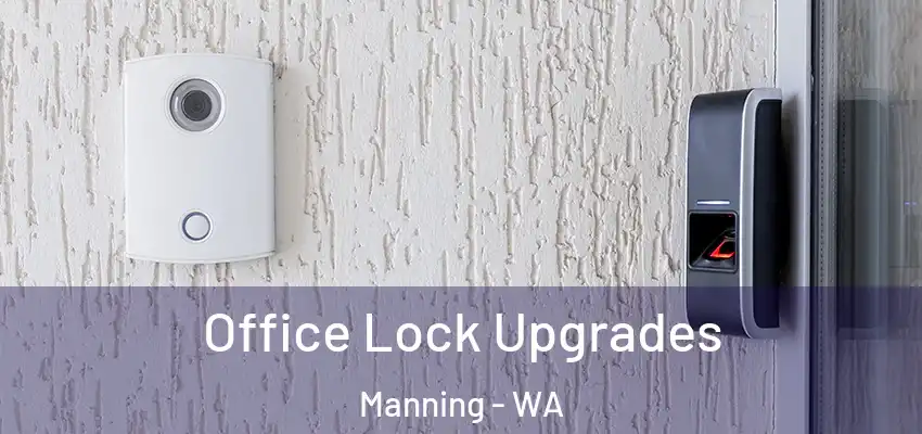  Office Lock Upgrades Manning - WA