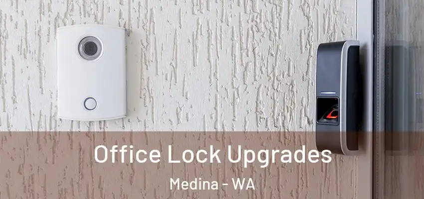 Office Lock Upgrades Medina - WA