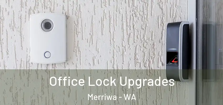 Office Lock Upgrades Merriwa - WA
