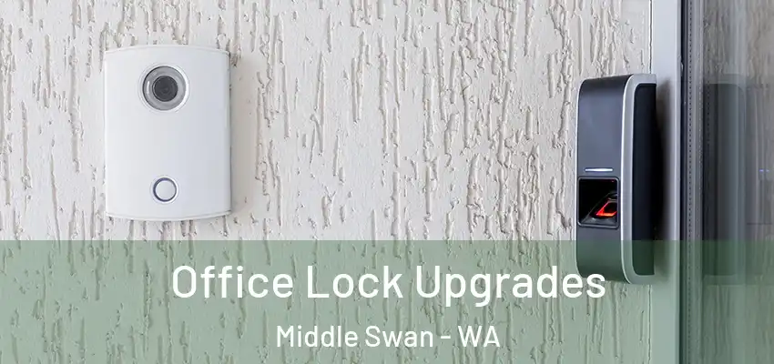 Office Lock Upgrades Middle Swan - WA